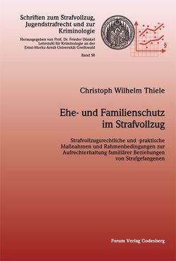 Ehe- und Familienschutz im Strafvollzug von Thiele,  Christoph Wilhelm