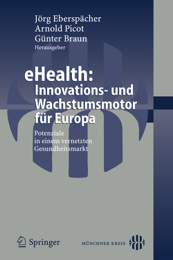 eHealth: Innovations- und Wachstumsmotor für Europa von Braun,  Günter, Eberspächer,  Jörg