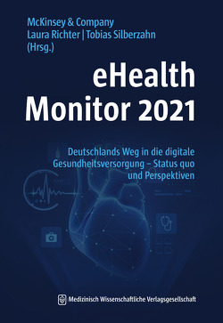 eHealth Monitor 2021 von McKinsey & Company, Richter,  Laura, Silberzahn,  Tobias