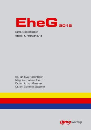 EheG 2012 Das Eherecht des Fürstentums Liechtenstein von Ess,  Sabine, Gassner,  Arthur, Gassner,  Cornelia, Hasenbach,  Eva