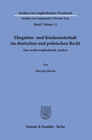 Ehegatten- und Kindesunterhalt im deutschen und polnischen Recht. von Hirsch,  Patrycja