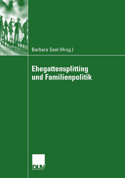 Ehegattensplitting und Familienpolitik von Seel,  Barbara