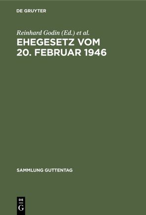 Ehegesetz vom 20. Februar 1946 von Godin,  Hans, Godin,  Reinhard, Tölke,  Walter