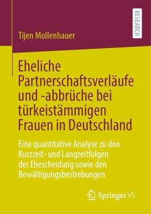 Eheliche Partnerschaftsverläufe und -abbrüche bei türkeistämmigen Frauen in Deutschland von Mollenhauer,  Tijen