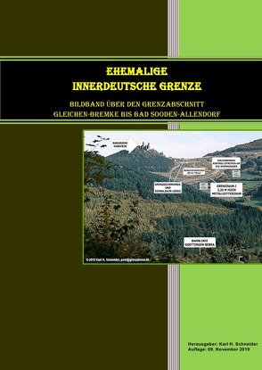 Ehemalige innerdeutsche Grenze – Grenzabschnitt Gleichen bis Bad Sooden-Allendorf von Schneider,  Karl H.
