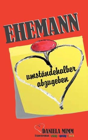 Ehemann umständehalber abzugeben von Mimm,  Daniela