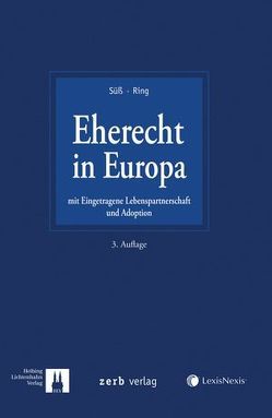 Eherecht in Europa von Berger-Steiner,  Isabelle, Bubic,  Suzana, Cubeddu Wiedemann,  Maria Giovanna, Döbereiner,  Christoph, Ebert,  Donat, Ferrari,  Susanne, Ferrer Riba,  Josep, Hrabovsky,  Jiri, Hustedt,  Volker, Huzel,  Erhard, Johansson,  Ernst, Kaasik,  Viktor, Kiliç,  Memet, Koch-Hipp,  Marion, Ludwig,  Ingo, Malte,  Ivo, Mihaljevic-Schulze,  Karolina, Mincke,  Wolfgang, Odersky,  Felix, Olsen-Ring,  Line, Pürner,  Stefan, Radlbeck,  Steffen, Rimscha,  Sandra, Ring,  Gerhard, Rombach,  Claudie, Schulze,  Rüdiger, Solotych,  Stefanie, Sproten,  Bernard, Sriubaite,  Sigita, Stamatiadis,  Dimitrios, Süß,  Rembert, Tsantinis,  Spyros, v. Knorre,  Karl-Friedrich, Vlaardingerbroek,  Paul, Watgen,  Monique, Wiedemann,  Anton, Wolf,  Stephan