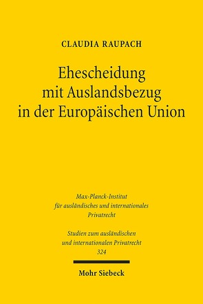 Ehescheidung mit Auslandsbezug in der Europäischen Union von Raupach,  Claudia