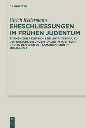 Eheschließungen im frühen Judentum von Kellermann,  Ulrich