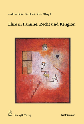 Ehre in Familie, Recht und Religion von Eicker,  Andreas, Klein,  Stephanie