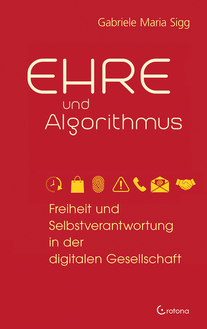 Ehre und Algorithmus von Sigg,  Gabriele Maria