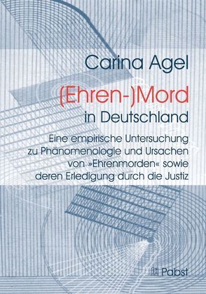 (Ehren-)Mord in Deutschland von Agel,  Carina