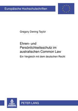Ehren- und Persönlichkeitsschutz im australischen Common Law von Taylor,  Greg