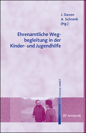 Ehrenamtliche Wegbegleitung in der Kinder- und Jugendhilfe von Daven,  Julius, Gharabaghi,  Kiaras, Schrenk,  Andreas