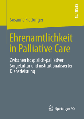 Ehrenamtlichkeit in Palliative Care von Fleckinger MA,  Susanne