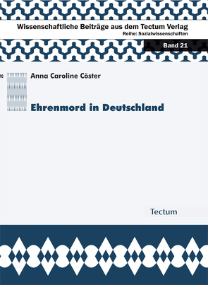 Ehrenmord in Deutschland von Cöster,  Anna C