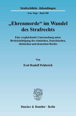 „Ehrenmorde“ im Wandel des Strafrechts. von Pohlreich,  Erol Rudolf