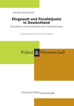 Ehrgewalt und Paralleljustiz in Deutschland von Dienstbühl,  Dorothee