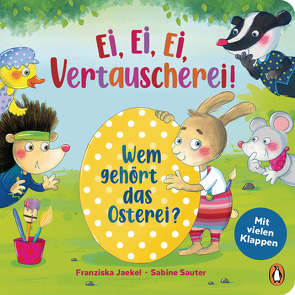 Ei, Ei, Ei – Vertauscherei! – Wem gehört das Osterei? von Jaekel,  Franziska, Sauter,  Sabine