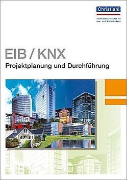EIB/KNX – Projektplanung und Durchführung von Meyer,  Willi