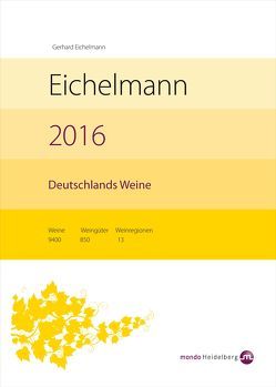 Eichelmann 2016 Deutschlands Weine von Eichelmann,  Gerhard