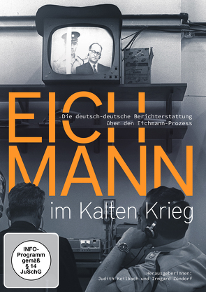 Eichmann im Kalten Krieg von Keilbach,  Judith, Zündorf,  Irmgard