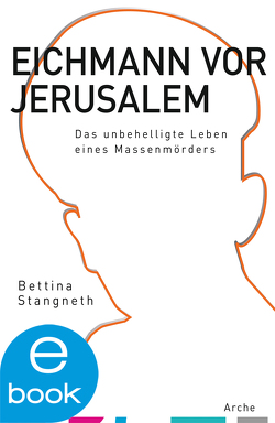 Eichmann vor Jerusalem von Stangneth,  Bettina