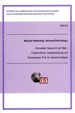 Eichstätter Spuren in der Welt von Heberling,  Michael, Rott,  Gerhard