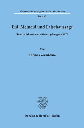 Eid, Meineid und Falschaussage. von Vormbaum,  Thomas