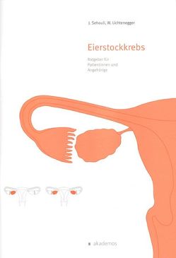 Eierstockkrebs von Lichtenegger,  Werner, Sehouli,  Jalid