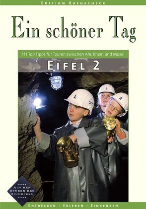 Eifel 2 – Ein schöner Tag. 111 Top Tipps für Touren zwischen Ahr, Rhein und Mosel – Teil 2 von Hoppen,  Ewald A, Schoellkopf,  Uwe