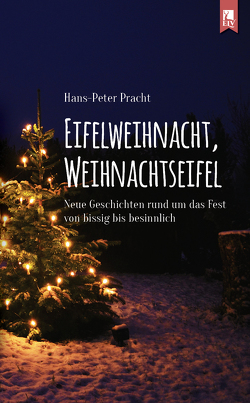 Eifelweihnacht, Weihnachtseifel von Pracht,  Hans-Peter