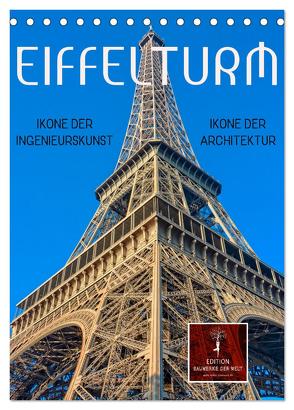 Eiffelturm – Ikone der Architektur, Ikone der Ingenieurskunst (Tischkalender 2024 DIN A5 hoch), CALVENDO Monatskalender von Roder,  Peter