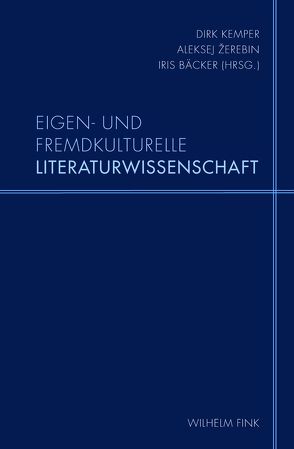 Eigen- und fremdkulturelle Literaturwissenschaft von Bäcker,  Iris, Bakshi,  Natalia, Belobratov,  Aleksandr, Dmitrieva,  Ekaterina, Ehrlich,  Lothar, Kantor,  Wladimir, Kelletat,  Andreas, Kemper,  Dirk, Pavlova,  Nina S., Polubojarinova,  Larissa, Rymar,  Nikolaj, Schmitz-Emans,  Monika, Vietta,  Silvio, Zerebin,  Aleksej, Zherebin,  Aleksej