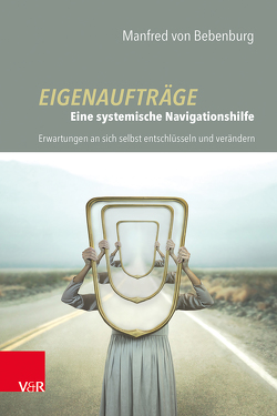 Eigenaufträge: Eine systemische Navigationshilfe von Bebenburg,  Manfred von, Plannerer,  Jörg