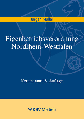 Eigenbetriebsverordnung Nordrhein-Westfalen von Mueller,  Juergen