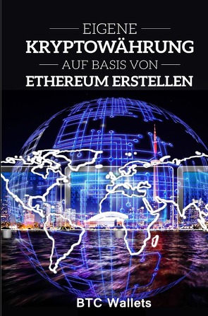 Eigene Kryptowährung auf Basis von Ethereum erstellen von Boger,  Daniel