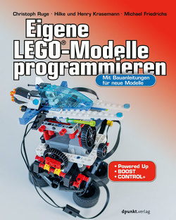 Eigene LEGO®-Modelle programmieren von Friedrichs,  Michael, Krasemann,  Henry, Krasemann,  Hilke, Ruge,  Christoph
