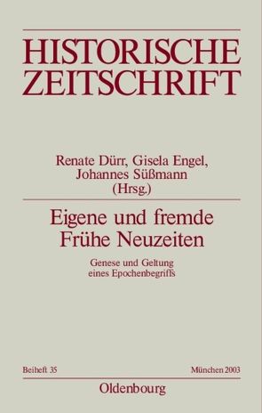 Eigene und fremde Frühe Neuzeiten von Dürr,  Renate, Engel,  Gisela, Süßmann,  Johannes
