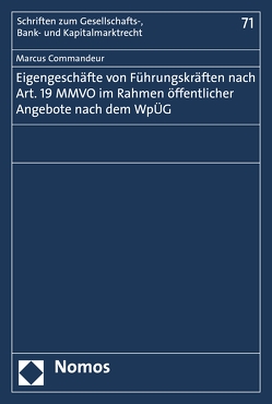 Eigengeschäfte von Führungskräften nach Art. 19 MMVO im Rahmen öffentlicher Angebote nach dem WpÜG von Commandeur,  Marcus