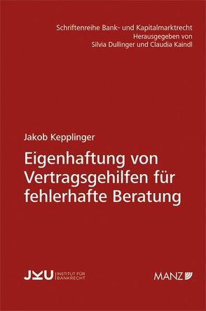 Eigenhaftung von Vertragsgehilfen für fehlerhafte Beratung von Kepplinger,  Jakob