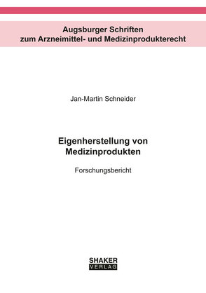 Eigenherstellung von Medizinprodukten von Schneider,  Jan-Martin