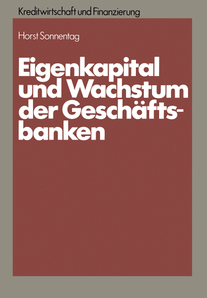 Eigenkapital und Wachstum der Kreditinstitute von Sonnentag,  Horst