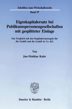 Eigenkapitalersatz bei Publikumspersonengesellschaften mit gesplitteter Einlage. von Kuhr,  Jan-Mathias