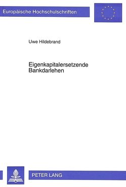 Eigenkapitalersetzende Bankdarlehen von Hildebrand,  Uwe
