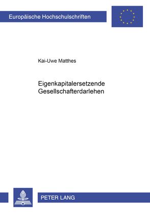 Eigenkapitalersetzende Gesellschafterdarlehen von Matthes,  Kai-Uwe