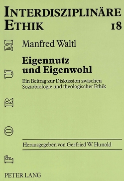 Eigennutz und Eigenwohl von Waltl,  Manfred