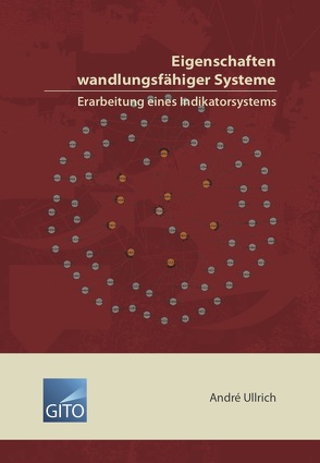 Eigenschaften wandlungsfähiger Systeme – Erarbeitung eines Indikatorsystems von Ullrich,  André