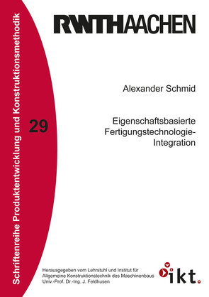 Eigenschaftsbasierte Fertigungstechnologie-Integration von Schmid,  Alexander