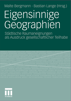 Eigensinnige Geographien von Bergmann,  Malte, Lange,  Bastian
